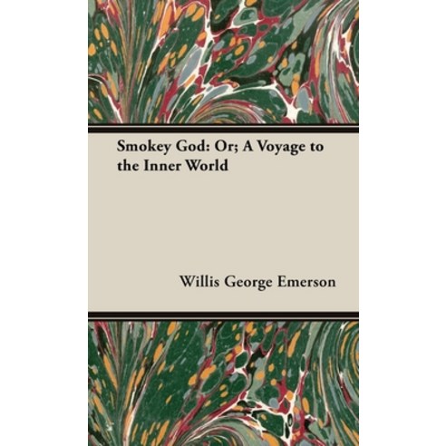 (영문도서) Smokey God: Or; A Voyage to the Inner World Hardcover, Read & Co. Classics, English, 9781528770958