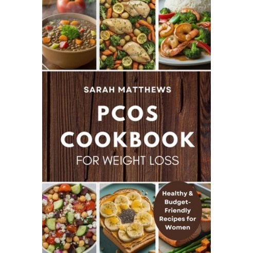 (영문도서) PCOS Cookbook for Weight Loss: Healthy & Budget-Friendly Recipes for Women Paperback, Hopliv Publisher, English, 9798330244249