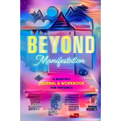 Beyond Manifestation Paperback, Lulu.com, English, 9781716668050