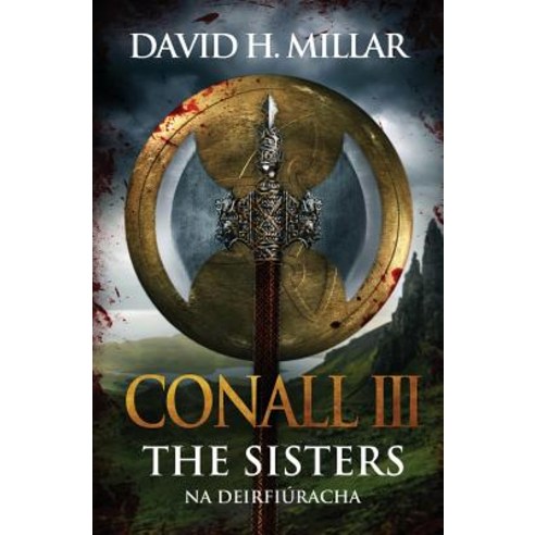 (영문도서) Conall III: The Sisters: Na Deirfiúracha Paperback, Wee Publishing Company, LLC, English, 9780991664047