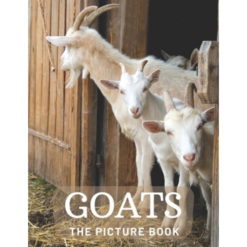 (영문도서) Goats: The Picture Book of Beautiful Goats for Kids Alzheimer''s Seniors with Dementia. Paperback, Independently Published, English, 9798733006536