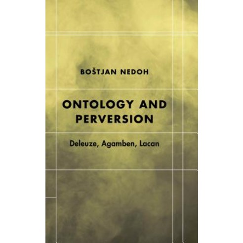 Ontology and Perversion: Deleuze Agamben Lacan Hardcover, Rowman & Littlefield Publishers