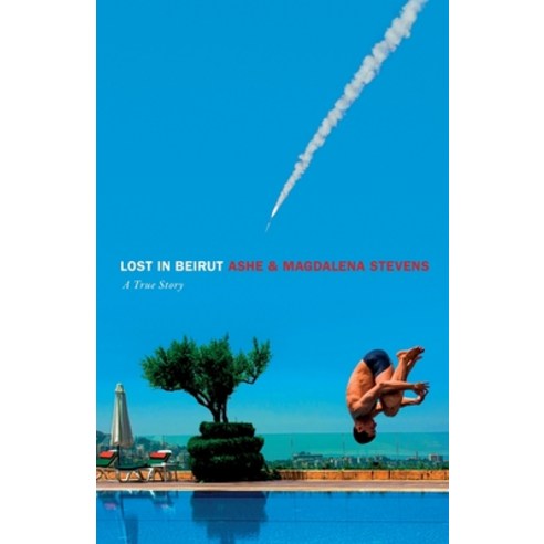 (영문도서) Lost in Beirut: A True Story of Love Loss and War Paperback, Anounymous Inc, English, 9781737952473