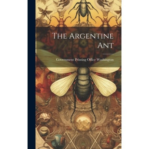 (영문도서) The Argentine Ant Hardcover, Legare Street Press, English, 9781019992777