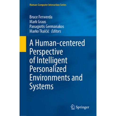 (영문도서) A Human-Centered Perspective of Intelligent Personalized Environments and Systems Hardcover, Springer, English, 9783031551086
