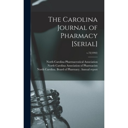 (영문도서) The Carolina Journal of Pharmacy [serial]; v.72(1992) Hardcover, Legare Street Press, English, 9781013415203