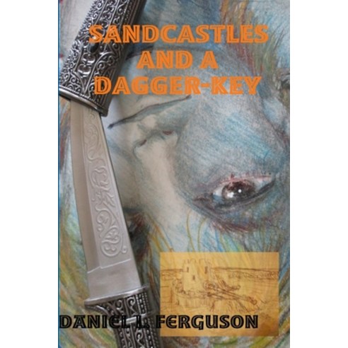 (영문도서) Sandcastles and a Dagger-Key: The lost treasures of kebadon Paperback, Lulu.com, English, 9781387373666