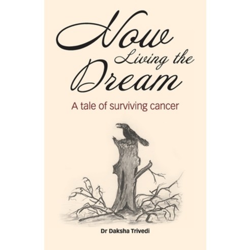 Now Living the Dream: A tale of surviving cancer Paperback, Dolman Scott