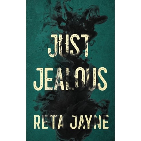(영문도서) Just Jealous Paperback, Reta Jayne, English, 9798986037417