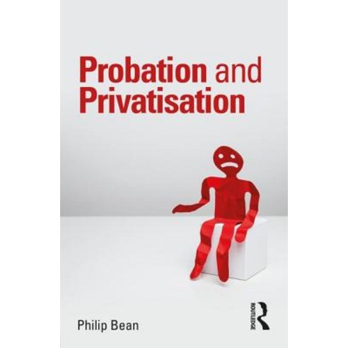 (영문도서) Probation and Privatisation Paperback, Routledge, English, 9780815353980