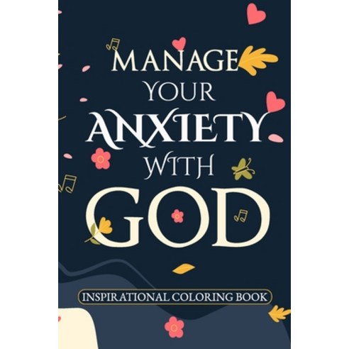 (영문도서) Manage Your Anxiety with GOD Anxiety Depression and Bible Inspirational Verses to Find Hope... Paperback, Blurb, English, 9798880518678