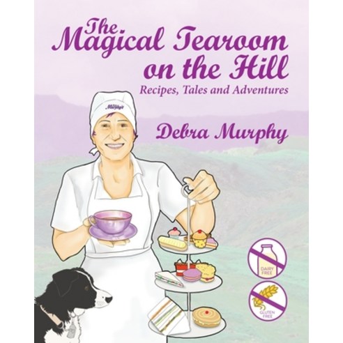 The Magical Tearoom on the Hill: Recipes Tales and Adventures Paperback, Lawers Publishing, English, 9781838283001