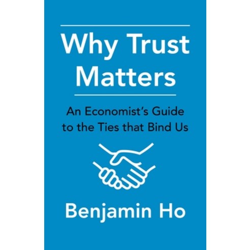 (영문도서) Why Trust Matters: An Economist''s Guide to the Ties That Bind Us Paperback, Columbia University Press, English, 9780231189613
