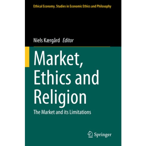 (영문도서) Market Ethics and Religion: The Market and Its Limitations Paperback, Springer, English, 9783031084645