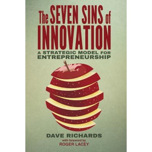 (영문도서) The Seven Sins of Innovation: A Strategic Model for Entrepreneurship Paperback, Palgrave MacMillan, English, 9781349492435