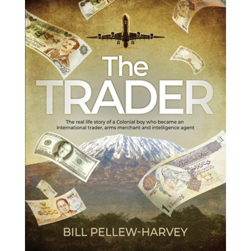 (영문도서) The Trader: The real life story of a colonial boy who became an international trader arms me... Paperback, Malahide Press, English, 9781739928643