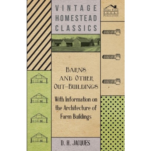 (영문도서) Barns and Other Out-Buildings - With Information on the Architecture of Farm Buildings Paperback, Cousens Press, English, 9781446531341