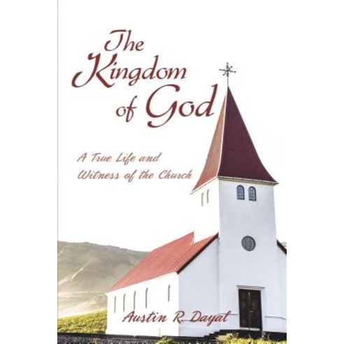 (영문도서) The Kingdom of God: A True Life and Witness of the Church Paperback, ELM Hill, English, 9781595558350