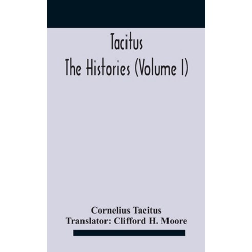 Tacitus: The Histories (Volume I) Hardcover, Alpha Edition, English, 9789354184994