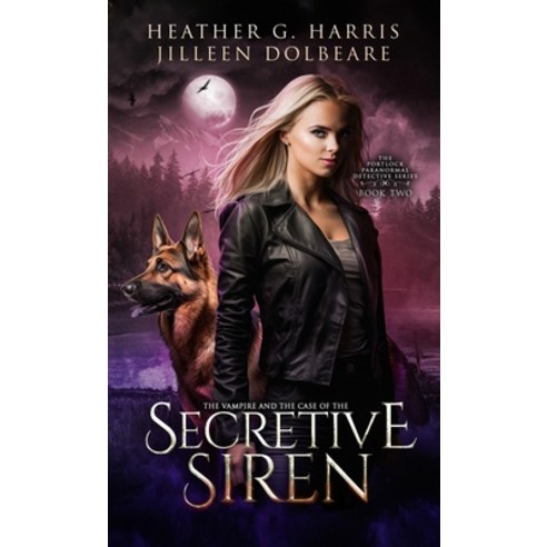 (영문도서) The Vampire and the Case of the Secretive Siren: An Urban Fantasy Novel Hardcover, English, 9781916833289
