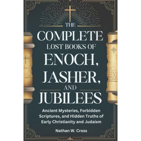 (영문도서) The Complete Lost Books of Enoch Jasher and Jubilees: Ancient Mysteries Forb... Paperback, Independently Published, English, 9798313771878