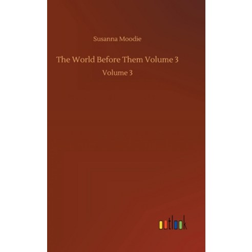 The World Before Them Volume 3: Volume 3 Hardcover, Outlook Verlag
