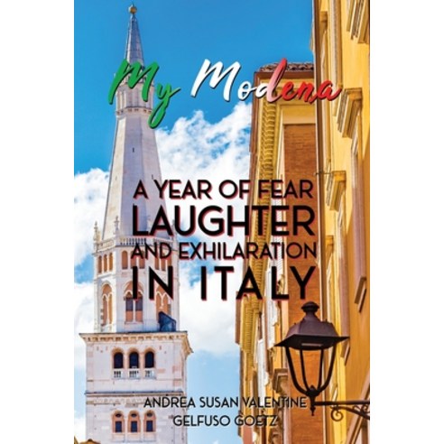 (영문도서) My Modena: A Year of Fear Laughter and Exhilaration in Italy Paperback, Storytellers Publishing, English, 9781737359104