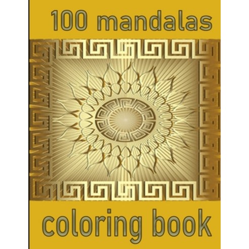 100 mandalas coloring book: An Adult Coloring Book with Fun Easy and Relaxing Coloring Pages 100 B... Paperback, Independently Published, English, 9798699503407