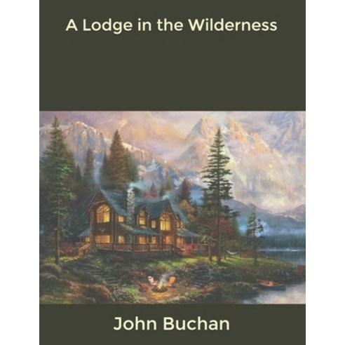 A Lodge in the Wilderness Paperback, Independently Published, English, 9798607430528
