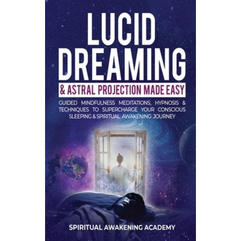(영문도서) Lucid Dreaming & Astral Projection Made Easy: Guided Mindfulness Meditations Hypnosis & Tech... Paperback, Dogo Capital Ltd, English, 9781801343695