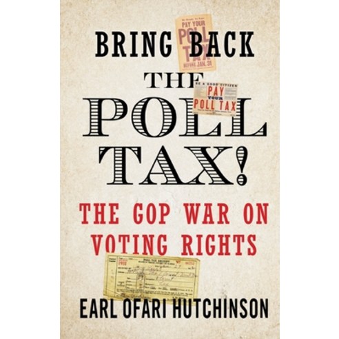 (영문도서) Bring Back the Poll Tax!-The GOP War on Voting Rights Paperback, Middle Passage Press, English, 9781087966151