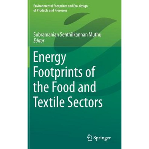 (영문도서) Energy Footprints of the Food and Textile Sectors Hardcover, Springer, English, 9789811329555