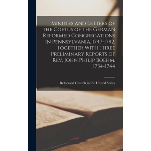 (영문도서) Minutes and Letters of the Coetus of the German Reformed ...