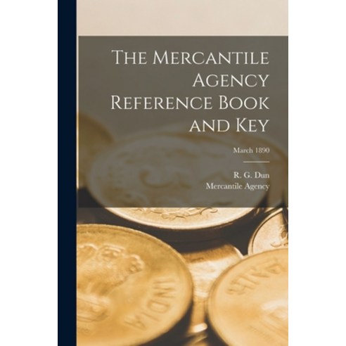 (영문도서) The Mercantile Agency Reference Book and Key; March 1890 Paperback, Legare Street Press, English, 9781014062710