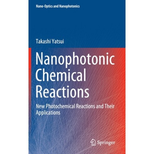 Nanophotonic Chemical Reactions: New Photochemical Reactions and Their Applications Hardcover, Springer