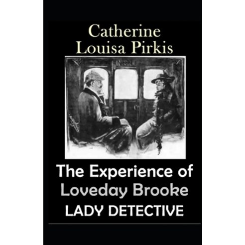 The Experiences of Loveday Brooke Lady Detective Illustrated Paperback, Independently Published, English, 9798732727807