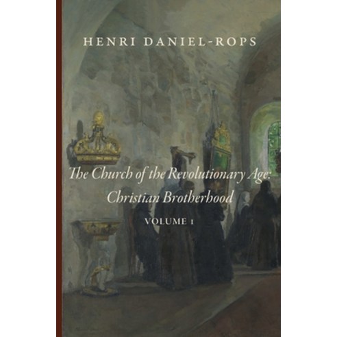 (영문도서) The Church of the Revolutionary Age: Christian Brotherhood Volume 1 Paperback, Cluny Media, English, 9781950970865
