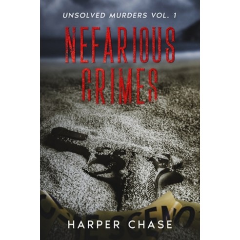 (영문도서) Nefarious Crimes Unsolved Murders Vol. 1 Paperback, English, 9798869075789