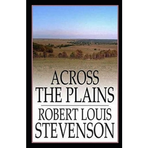 (영문도서) Across The Plains Annotated Paperback, Independently Published, English, 9798421268925