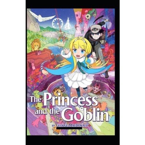 The Princess and the Goblin Illustrated Paperback, Independently Published, English, 9798694238847