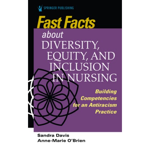 (영문도서) Fast Facts about Diversity Equity and Inclusion in Nursing: Building Competencies for an An... Paperback, Springer Publishing Company, English, 9780826177254
