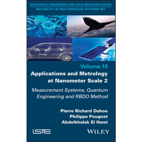 Applications and Metrology at Nanometer-Scale 2: Measurement Systems Quantum Engineering and Rbdo M... Hardcover, Wiley-Iste