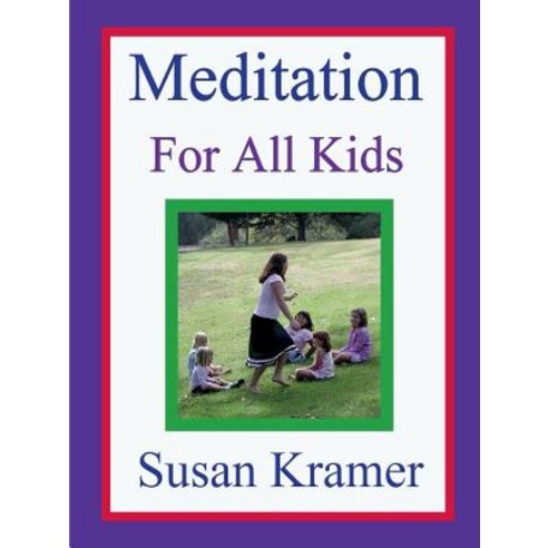 (영문도서) Meditation for All Kids Paperback, Lulu.com, English, 9781387948765
