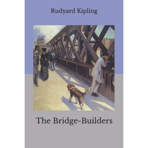 The Bridge-Builders Paperback, Independently Published