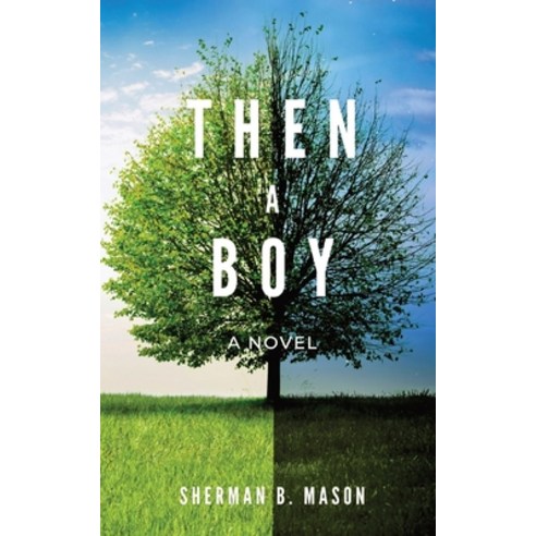 (영문도서) Then A Boy Paperback, Sherman B. Mason, English, 9780578399478