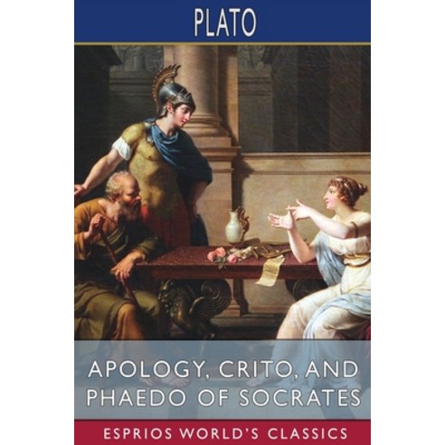 (영문도서) Apology Crito and Phaedo of Socrates (Esprios Classics) Paperback, Blurb, English, 9781006379291