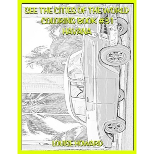 See the Cities of the World Coloring Book #31 Havana Paperback, Independently Published