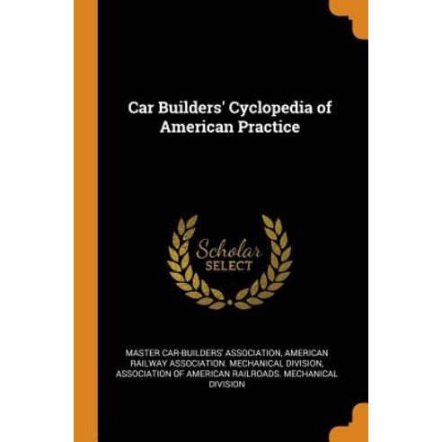 (영문도서) Car Builders'' Cyclopedia of American Practice Paperback, Franklin Classics, English, 9780342195480