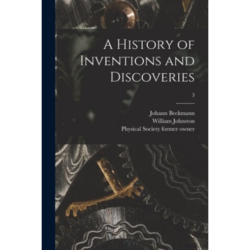 (영문도서) A History of Inventions and Discoveries [electronic Resource]; 3 Paperback, Legare Street Press, English, 9781015041622
