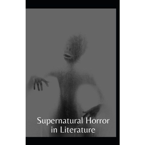 Supernatural Horror in Literature Annotated Paperback, Independently Published, English, 9798731244428